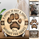 Pawzity Custom Wooden Signs, Gifts For Pet Lovers, A House Is Not A Home Without Pawprints Custom Signs Outdoor