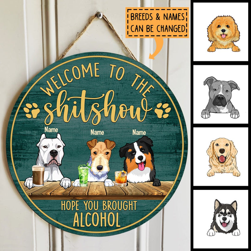 Pawzity Welcome To The Shitshow Hope You Brought Alcohol Signs, Gifts For Dog Lovers, Welcome Door Signs , Dog Mom Gifts