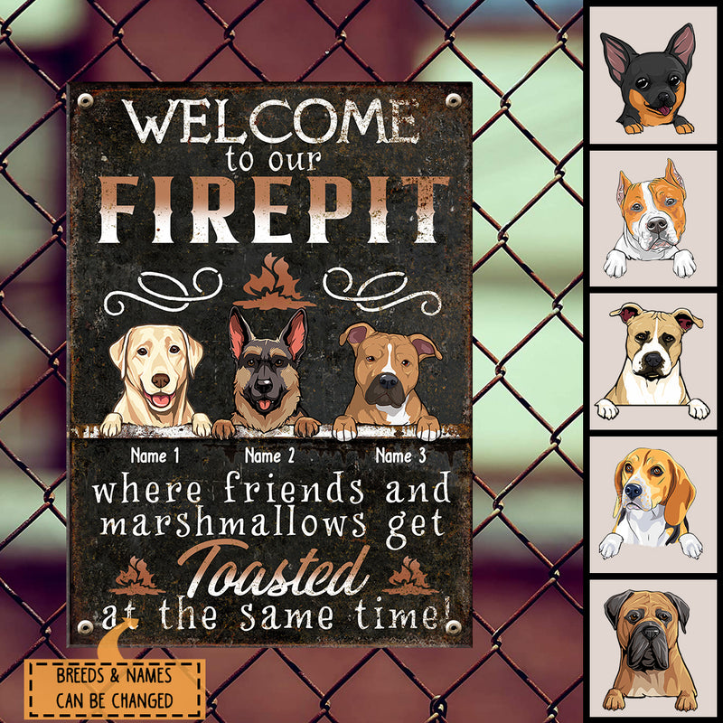 Welcome To Our Firepit Where Friends And Marshmallows Get Toasted, Welcome Sign, Personalized Dog Breeds Metal Sign