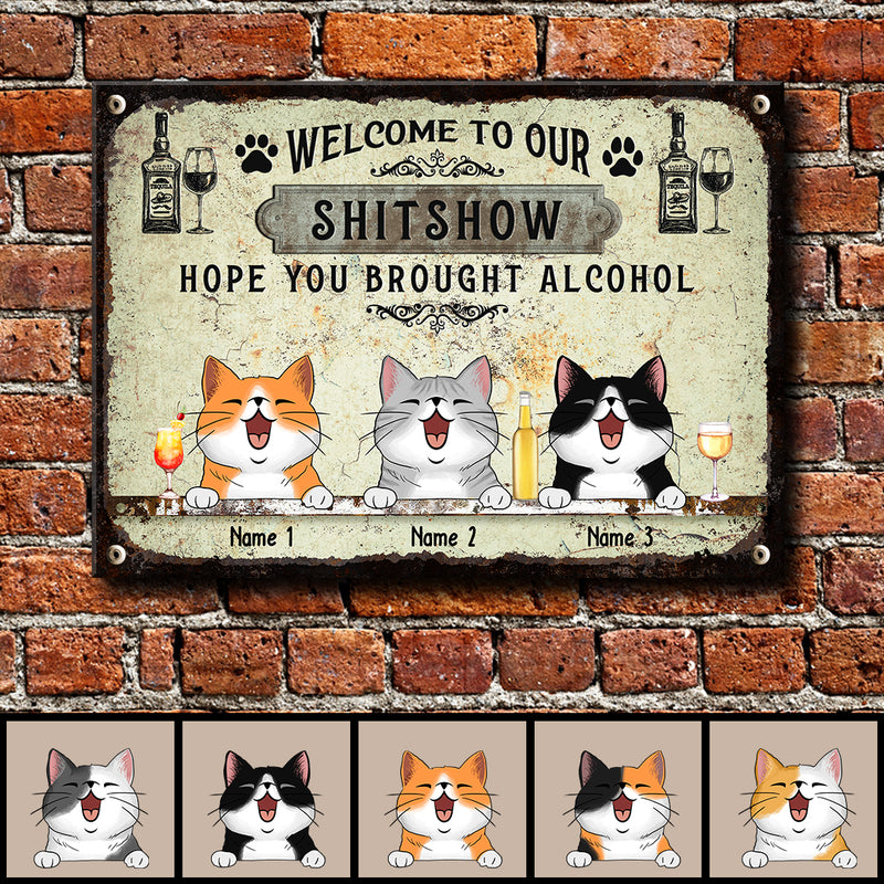 Pawzity Welcome To The Shitshow Metal Yard Sign, Gifts For Cat Lovers, Hope You Brought Alcohol Vintage Signs