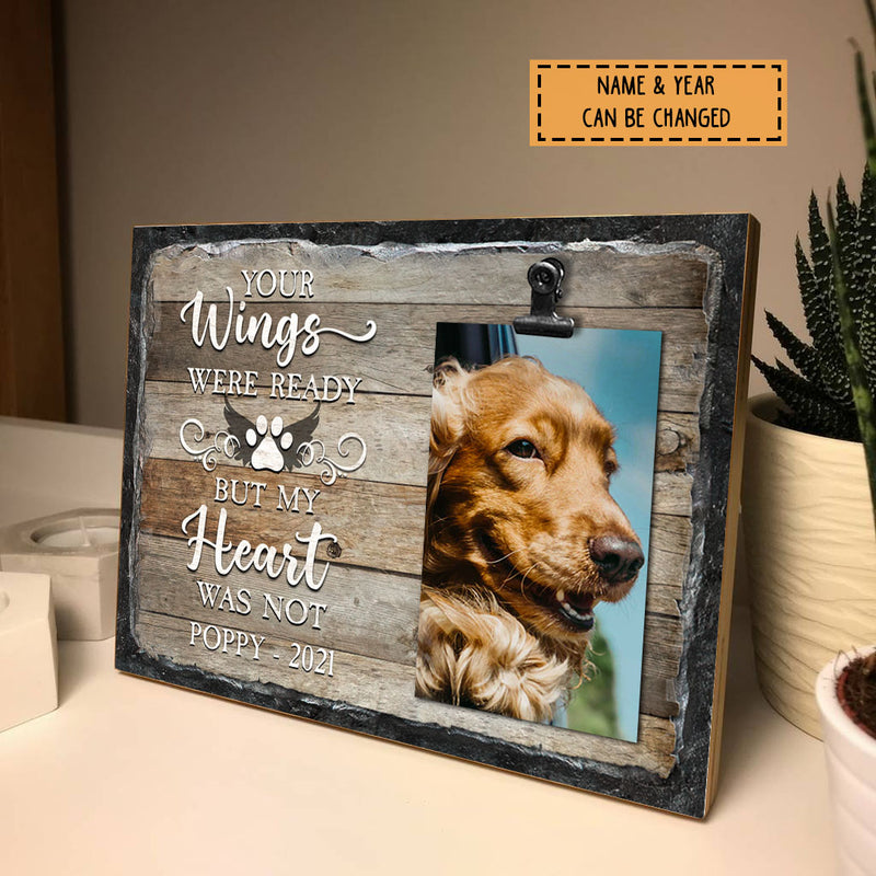 Your Wings Were Ready But My Heart Was Not, Pet Memorial, Personalized Pet Name Photo Clip Frame, Pet Loss Gifts