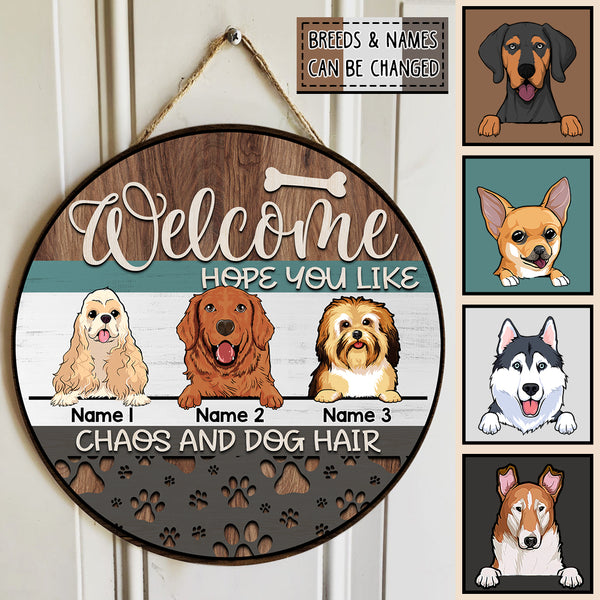 Pawzity Welcome Door Signs, Gifts For Dog Lovers, Hope You Like Chaos And Dog Hair Custom Wooden Signs , Dog Mom Gifts