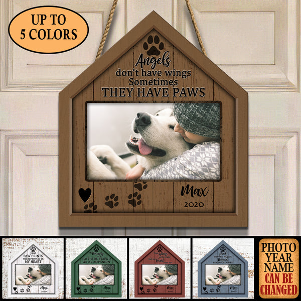 Pawzity Custom Wooden Signs, Pet Memorial Gifts, Angels Don't Have Wings Sometimes They Have Paws House Shaped