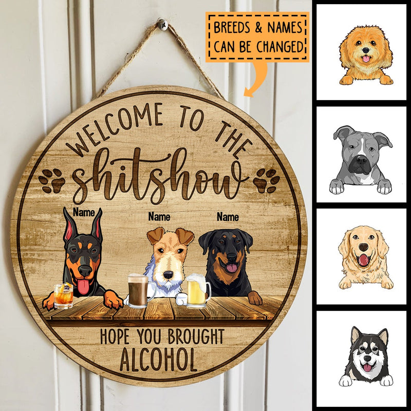 Pawzity Welcome To The Shitshow Hope You Brought Alcohol Signs, Gifts For Dog Lovers, Round Welcome Signs , Dog Mom Gifts