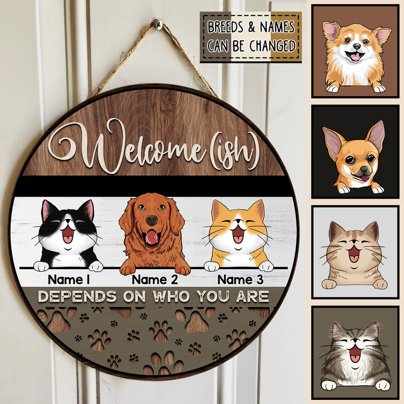 Pawzity Welcome-ish Door Signs, Gifts For Pet Lovers, Depends On Who You Are Custom Wooden Signs