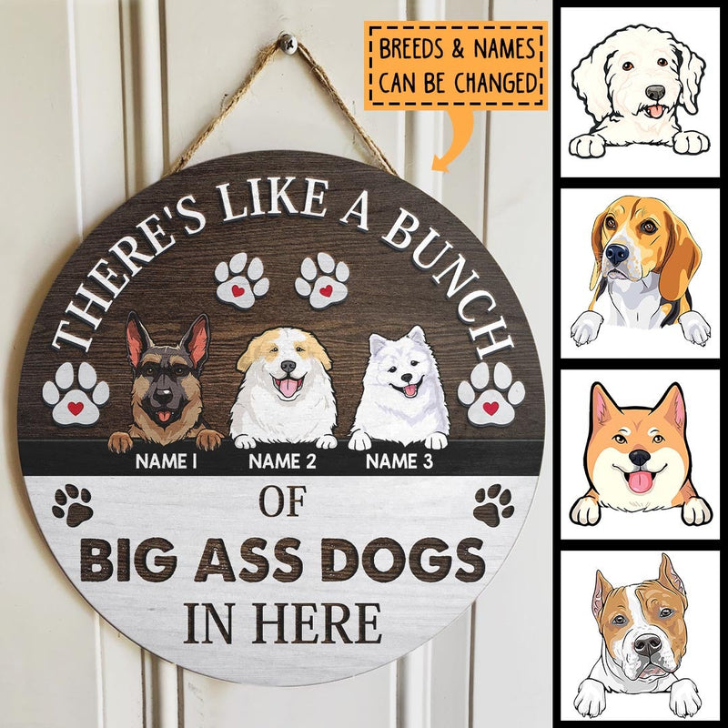 Pawzity Custom Wood Signs, Gifts For Dog Lovers, There's Like A Bunch Of Big Ass Dogs In Here Funny Signs , Dog Mom Gifts