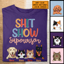 Shitshow Supervisor, Pet & Flower T-shirt, Personalized Dog & Cat T-shirt, Funny Gifts For Pet Lovers