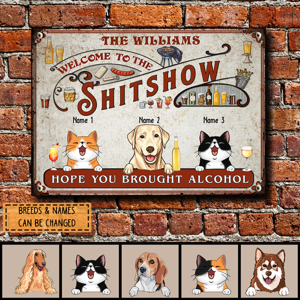 Pawzity Welcome To The Shitshow Metal Yard Sign, Gifts For Pet Lovers, Hope You Brought Alcohol Kitchen Signs
