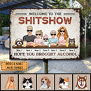 Pawzity Welcome To Our Shitshow Metal Welcome Sign, Gifts For Pet Lovers, Hope You Brought Alcohol Cool Family Style