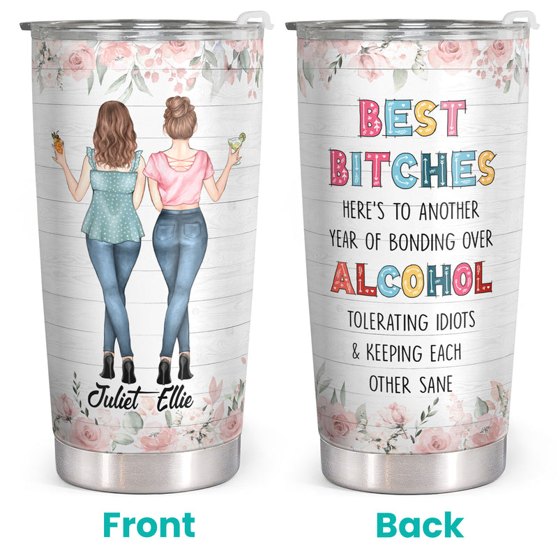 Best Bitches - Alcohol - Floral Personalized Custom Tumbler - Birthday Gift For Best Friend, Bestie, BFF
