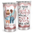 A Friend Is God's Way - Personalized Custom Tumbler - Christmas Birthday Gift For Best Friend, Bestie, BFF