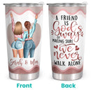 A Friend Is God's Way - Personalized Custom Tumbler - Christmas Birthday Gift For Best Friend, Bestie, BFF